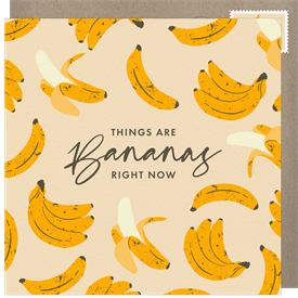 'Things Are Bananas' Thinking of You Card