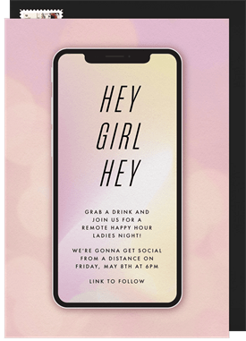 'Hey Girl Hey' Virtual / Remote Invitation