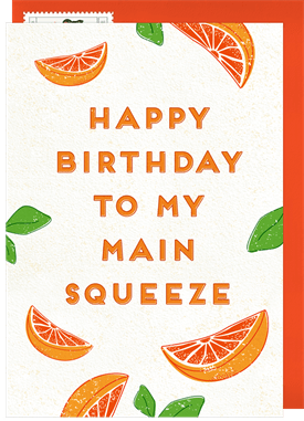 'Main Squeeze' Birthday Cards Card