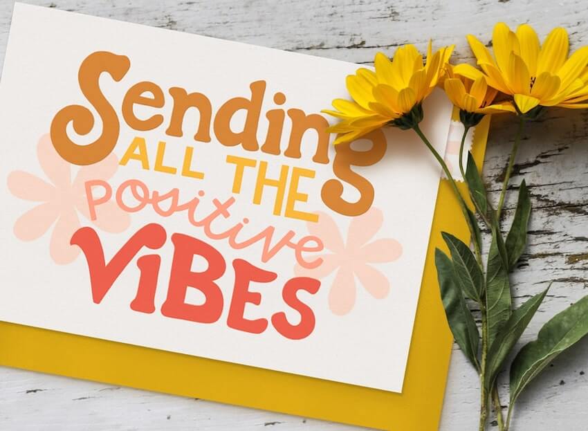 Encouragement card: Sending Positive Vibes Card and yellow flowers