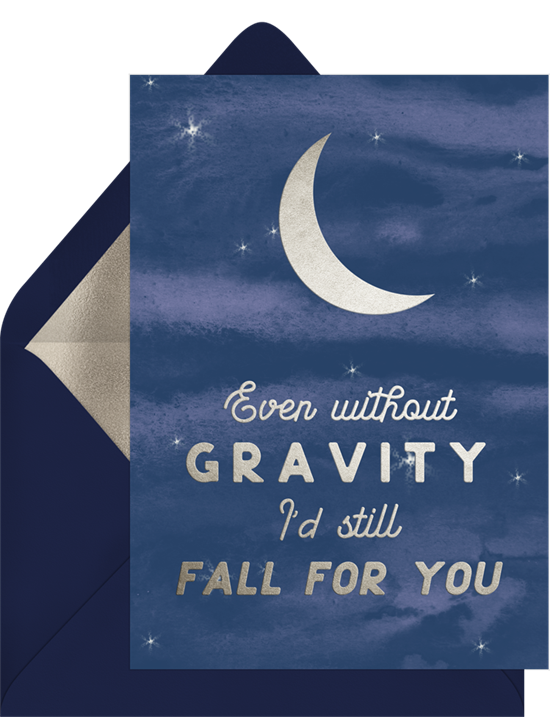 Thinking of you cards that ready "Even without gravity, I'd still fall for you"