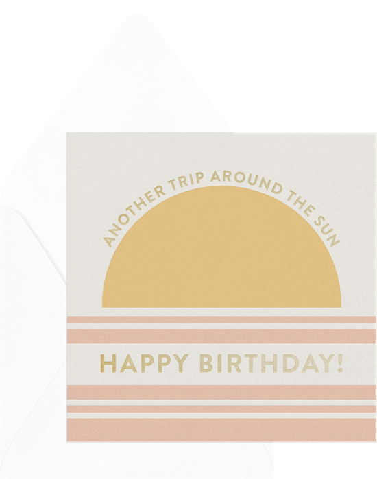 A simple and modern birthday card featuring what looks like the sun peeking over the horizon. The birthday message reads, "Another trip around the sun. Happy birthday!"